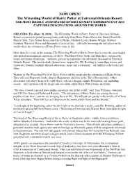 The Wizarding World of Harry Potter at Universal Orlando Resort: the MOST HIGHLY ANTICIPATED ENTERTAINMENT EXPERIENCE of 2010 CAPTURES IMAGINATIONS AROUND the WORLD