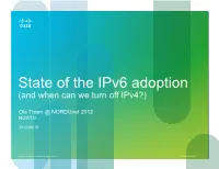 State of the Ipv6 Adoption (And When Can We Turn Off Ipv4?)