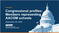 Congressional Profiles: Members Representing AACOM Schools September 30, 2020 Roadmap