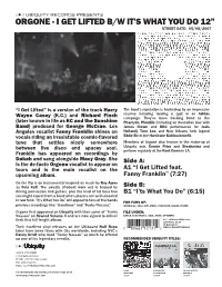 ORGONE - I GET LIFTED B/W IT’S WHAT YOU DO 12” May 8Th STREET DATE: 05/08/2007 Orgone I Get Lifted B/W It’S What You Do 12” (UR12213)