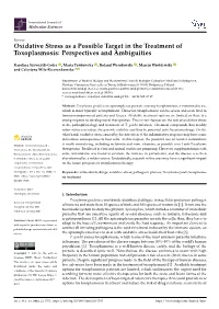 Oxidative Stress As a Possible Target in the Treatment of Toxoplasmosis: Perspectives and Ambiguities
