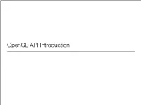 Opengl API Introduction Agenda