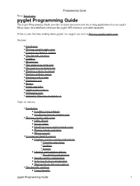 Pyglet Programming Guide the Pyglet Programming Guide Provides In-Depth Documentation for Writing Applications That Use Pyglet