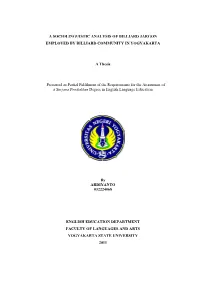 A Sociolinguistic Analysis of Billiard Jargon Employed by Billiard Community in Yogyakarta