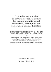 Exploiting Regularities in Natural Acoustical Scenes for Monaural Audio Signal Estimation, Decomposition, Restoration and Modiﬁcation