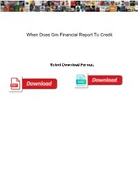 When Does Gm Financial Report to Credit