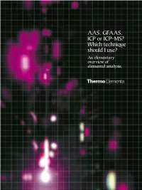 AAS, GFAAS, ICP Or ICP-MS? Which Technique Should I Use? an Elementary Overview of Elemental Analysis