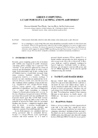 Green Computing- a Case for Data Caching and Flash Disks?
