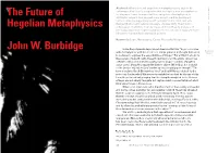 The Future of Hegelian Metaphysics John W. Burbidge