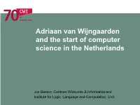 Adriaan Van Wijngaarden and the Start of Computer Science in the Netherlands
