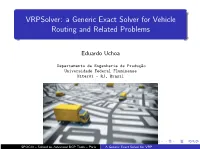 Vrpsolver: a Generic Exact Solver for Vehicle Routing and Related Problems