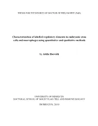 Characterization of Labelled Regulatory Elements in Embryonic Stem Cells and Macrophages Using Quantitative and Qualitative Methods