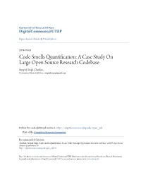 Code Smells Quantification: a Case Study on Large Open Source Research Codebase Swapnil Singh Chauhan University of Texas at El Paso, Swapnil.Utep@Gmail.Com