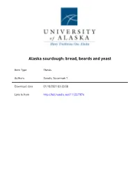 ALASKA SOURDOUGH: BREAD, BEARDS and YEAST by Susannah T. Dowds, B.A. a Thesis Submitted in Partial Fulfillment of the Requiremen