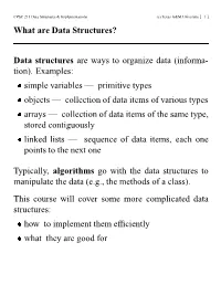 Data Structures Are Ways to Organize Data (Informa- Tion). Examples