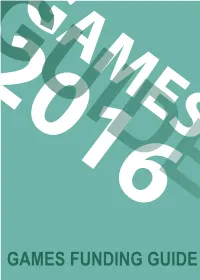GAMES FUNDING GUIDE1 INTRODUCTION Media Deals Which Focuses on the Creative Sector with a Strong Interest in Video Gaming