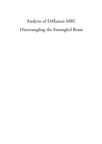 Analysis of Diffusion MRI: Disentangling the Entangled Brain