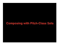 Composing with Pitch-Class Sets Using Pitch-Class Sets As a Compositional Tool