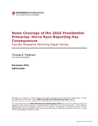 News Coverage of the 2016 Presidential Primaries: Horce Race Reporting Has Consequences Faculty Research Working Paper Series