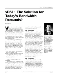 Xdsl: the Solution for Today’S Bandwidth Demands?