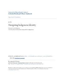 Navigating Indigenous Identity Dwanna Lynn Robertson University of Massachusetts Amherst, Dwanna.Robertson@Gmail.Com