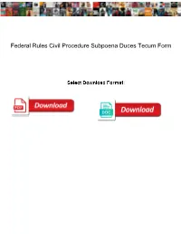 Federal Rules Civil Procedure Subpoena Duces Tecum Form