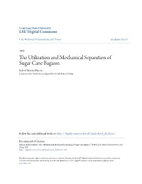 The Utilization and Mechanical Separation of Sugar Cane Bagasse
