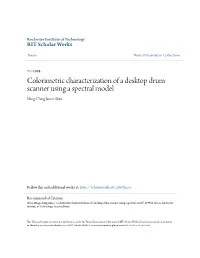 Colorimetric Characterization of a Desktop Drum Scanner Using a Spectral Model Ming-Ching James Shyu