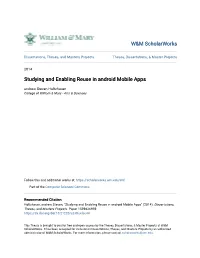 Studying and Enabling Reuse in Android Mobile Apps Andrew Steven Holtzhauer College of William & Mary - Arts & Sciences