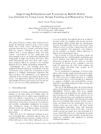 Improving Robustness and Precision in Mobile Robot Localization by Using Laser Range Finding and Monocular Vision