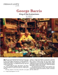 George Barris King of the Kustomizers Text and Images by Don Weberg