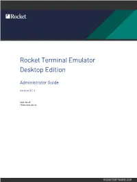 Rocket Terminal Emulator Desktop Edition Administrator Guide Version