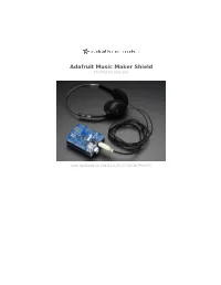 Adafruit Music Maker Shield Created by Lady Ada