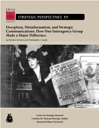 Deception, Disinformation, and Strategic Communications: How One Interagency Group Made a Major Difference by Fletcher Schoen and Christopher J