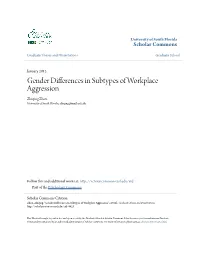 Gender Differences in Subtypes of Workplace Aggression Zhiqing Zhou University of South Florida, Zhiqing@Mail.Usf.Edu