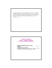 Work, Energy, Rolling, SJ 7Th Ed.: Chap 10.8 to 9, Chap 11.1