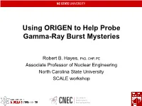 Using ORGEN to Help Probe Gamma-Ray Burst Mysteries