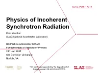 Physics of Incoherent Synchrotron Radiation Kent Wootton SLAC National Accelerator Laboratory