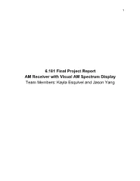 6.101 Final Project Report AM Receiver with Visual AM Spectrum Display Team Members: Kayla Esquivel and Jason Yang