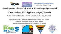 Development of Fast-Calculation Storm Surge System and Case Study of 2013 Typhoon Haiyan/Yolanda Yu-Lin Tsai1, Tso-Ren Wu1, Simon C