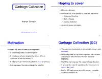 Garbage Collection Hoping to Cover Motivation Garbage Collection (GC)