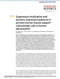 Suppressyn Localization and Dynamic Expression Patterns in Primary Human Tissues Support a Physiologic Role in Human Placentation Jun Sugimoto1,4,5*, Danny J