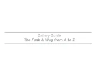 Gallery Guide the Funk & Wag from a to Z