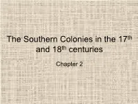 The Southern Colonies in the 17Th and 18Th Centuries