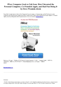 Iwoz: Computer Geek to Cult Icon: How I Invented the Personal Computer, Co-Founded Apple, and Had Fun Doing It by Steve Wozniak Ebook