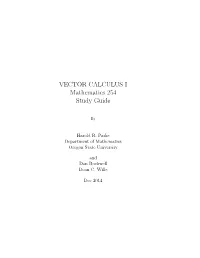 VECTOR CALCULUS I Mathematics 254 Study Guide