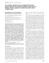 An Insulator Element and Condensed Chromatin Region Separate the Chicken Β-Globin Locus from an Independently Regulated Erythroid-Speciﬁc Folate Receptor Gene