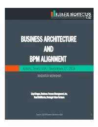 BUSINESS ARCHITECTURE and BPM ALIGNMENT Austin, Texas, USA - September 17, 2014 INNOVATION WORKSHOP