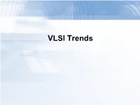 VLSI Trends a Brief History