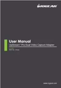 User Manual Upstreamtm Pro Dual Video Capture Adapter